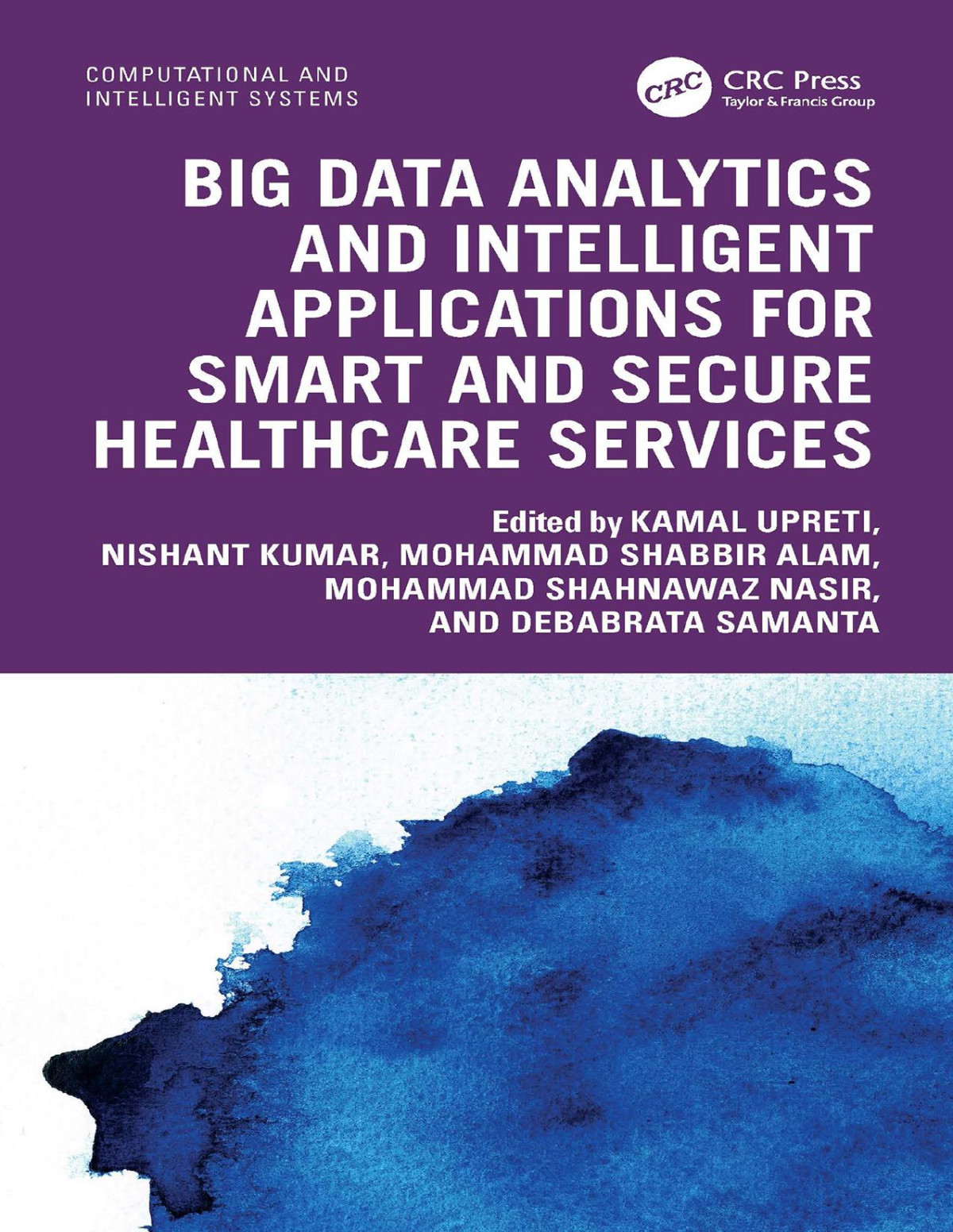 Big Data Analytics And Intelligent Applications For Smart And Secure Healthcare Services Upreti