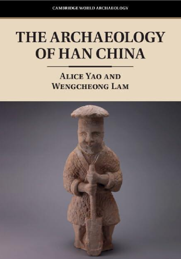 The Archaeology Of Han China Alice Yao Wengcheong Lam