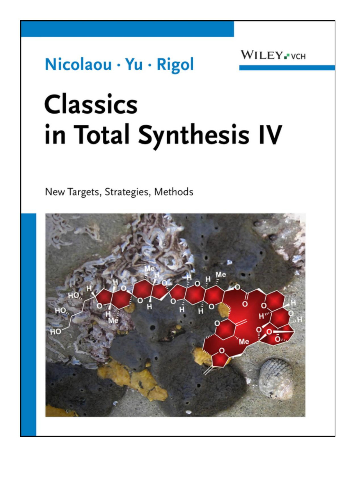 Classics In Total Synthesis Iv New Targets Strategies And Methods K C Nicolaou