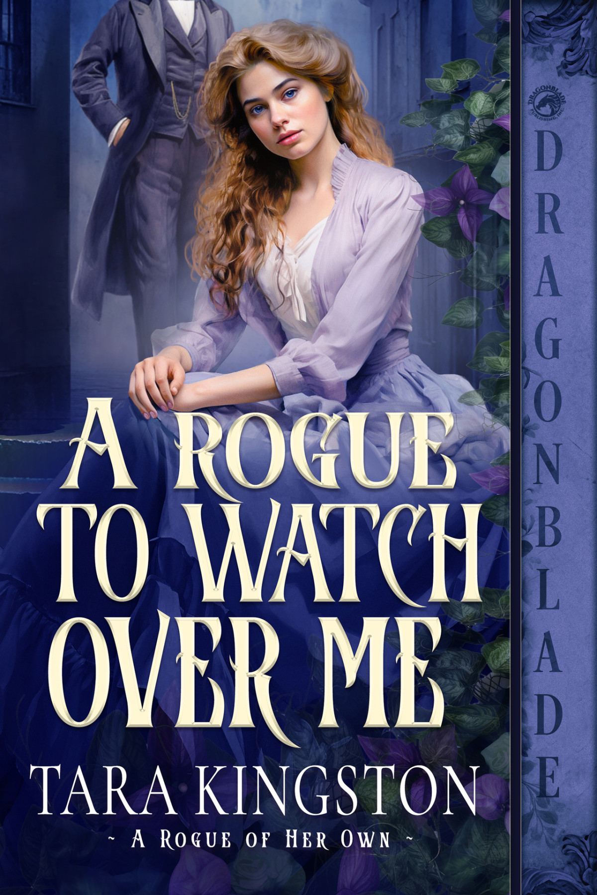 A Rogue To Watch Over Me Victorian Historical Romance A Rogue Of Her Own Book 1 Tara Kingston