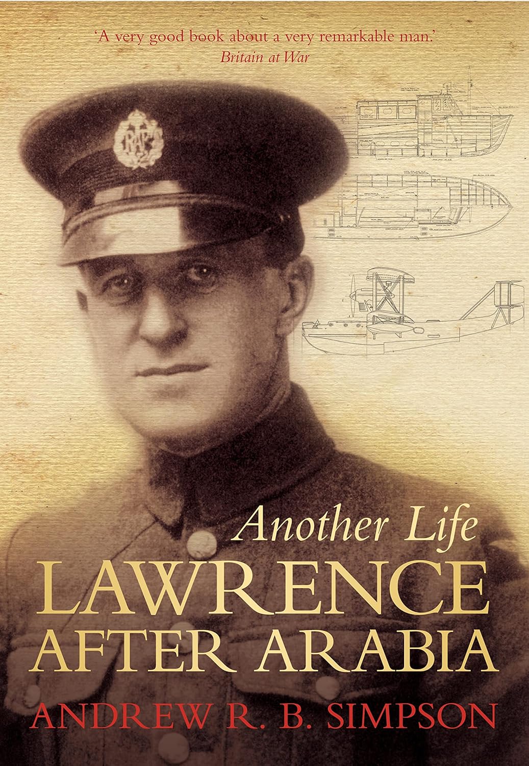Another Life Lawrence After Arabia Andrew R B Simpson