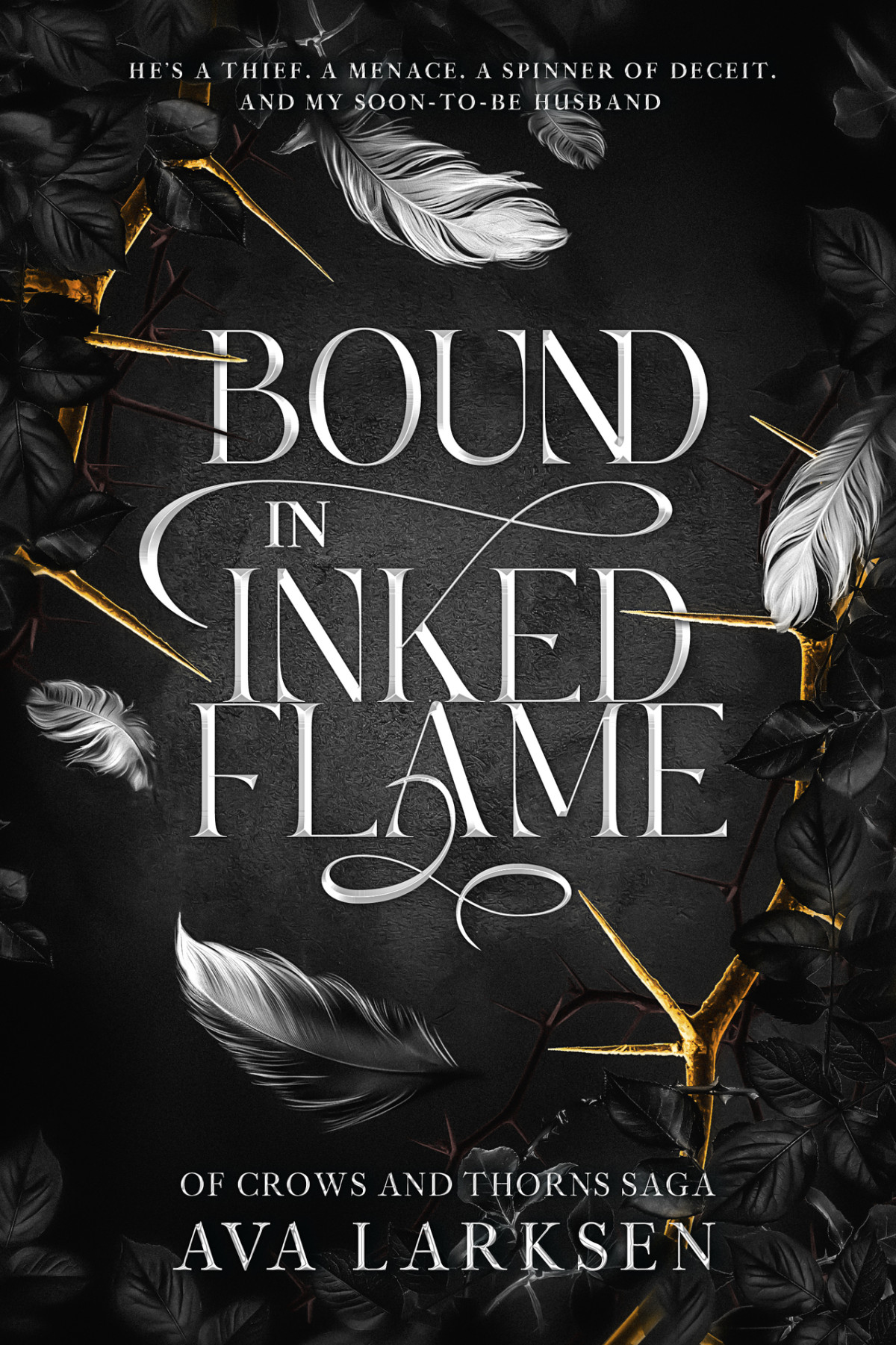 Bound In Inked Flame Of Crows And Thorns Saga Book 1 Ava Larksen