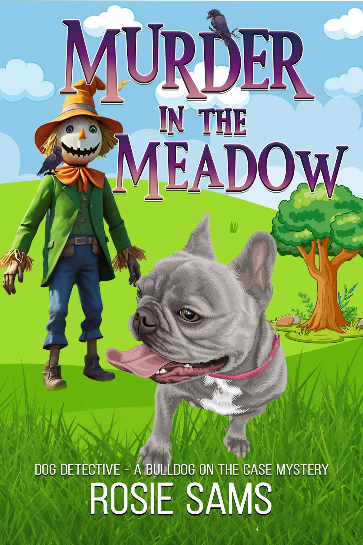 Murder In The Meadow A Talking Dog Cozy Mystery Dog Detective A Bulldog On The Case Cozy Mystery Book 11 Rosie Sams