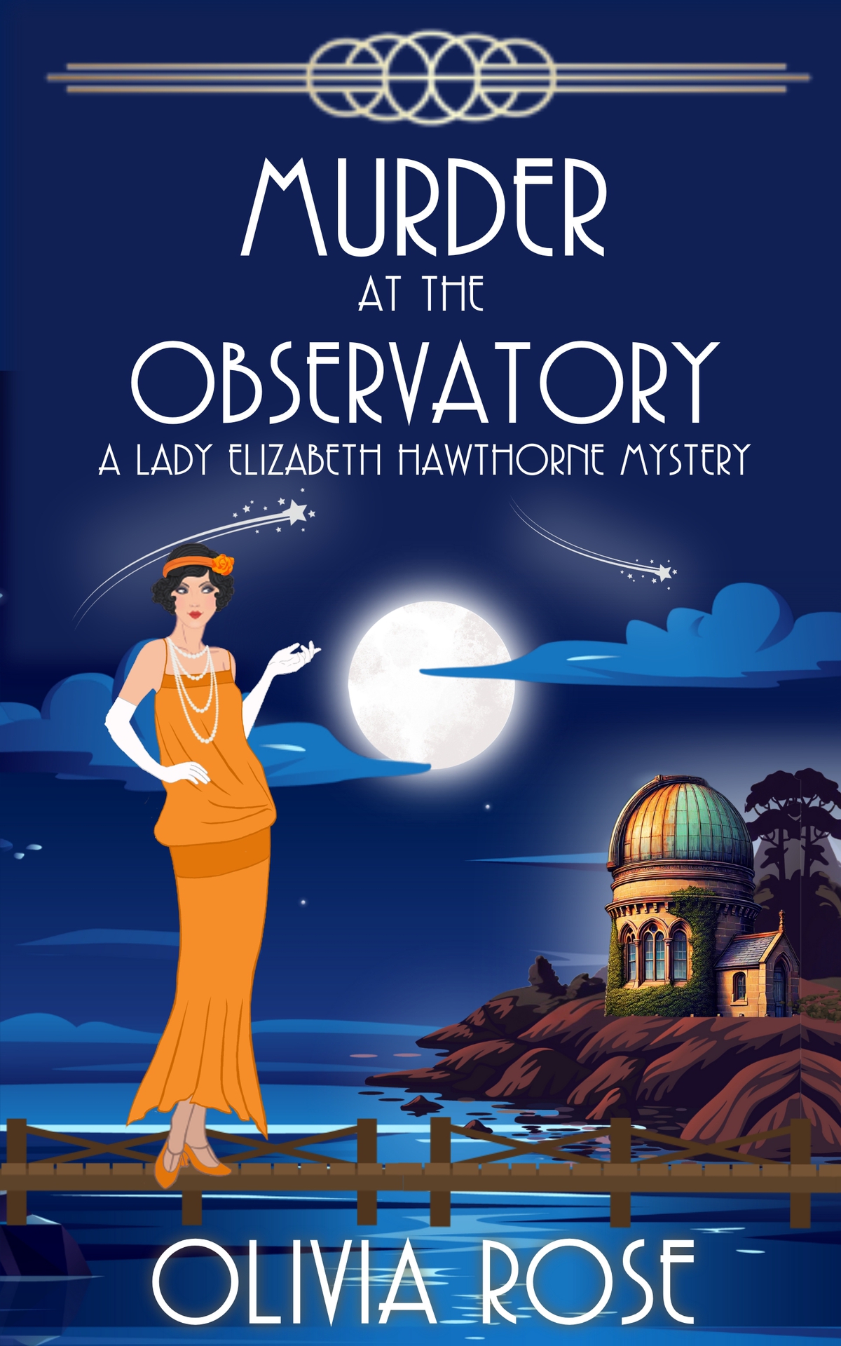 Murder At The Observatory A 1920s Historical Cozy Mystery A Lady Elizabeth Hawthorne Mystery Book 5 Oliva Rose