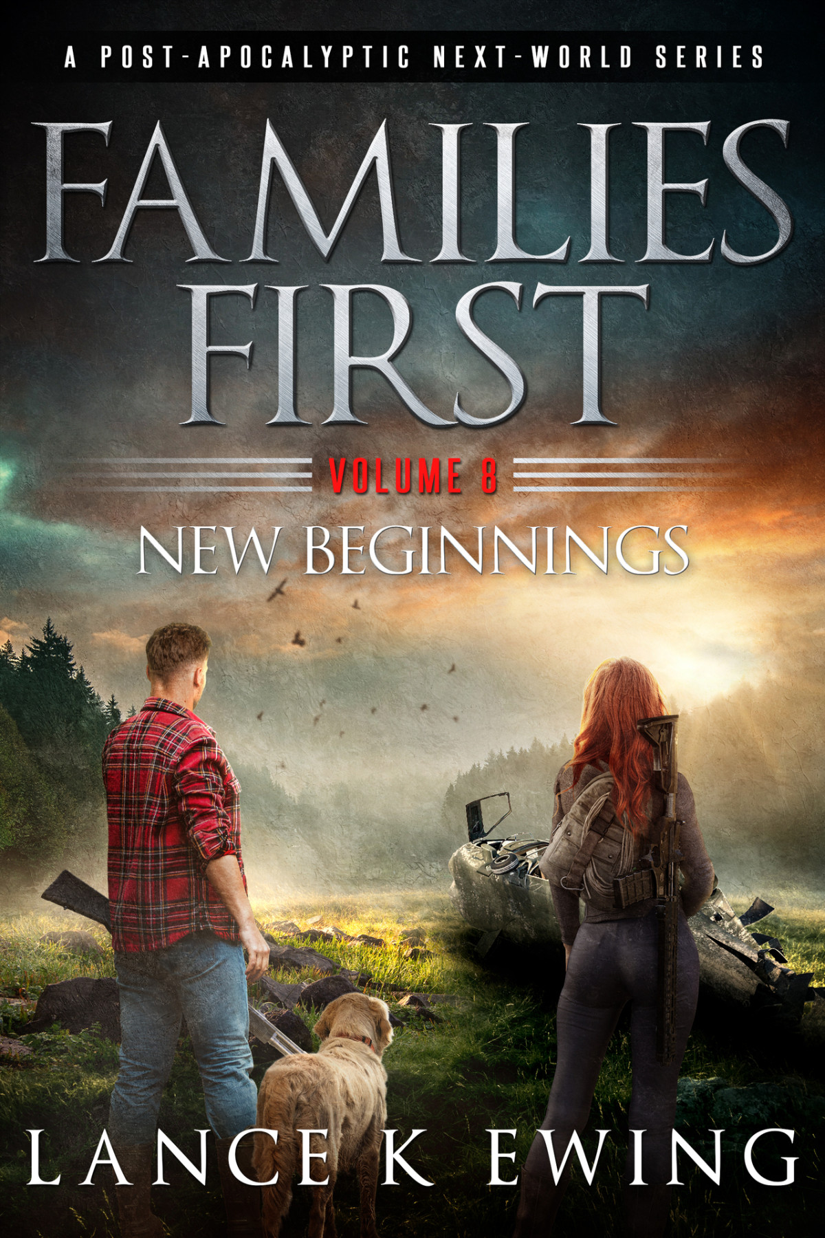 Families First A Postapocalyptic Nextworld Series New Beginnings Lance K Ewing