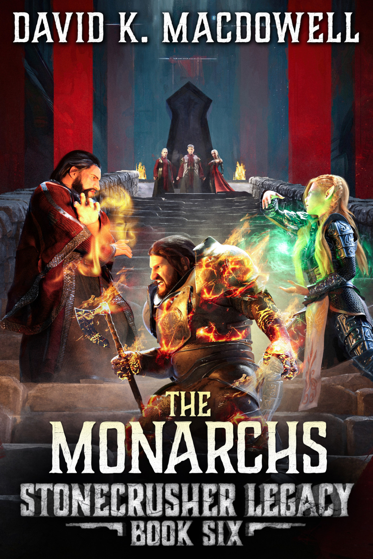 The Monarchs Stonecrusher Legacy Book 6 David K Macdowell