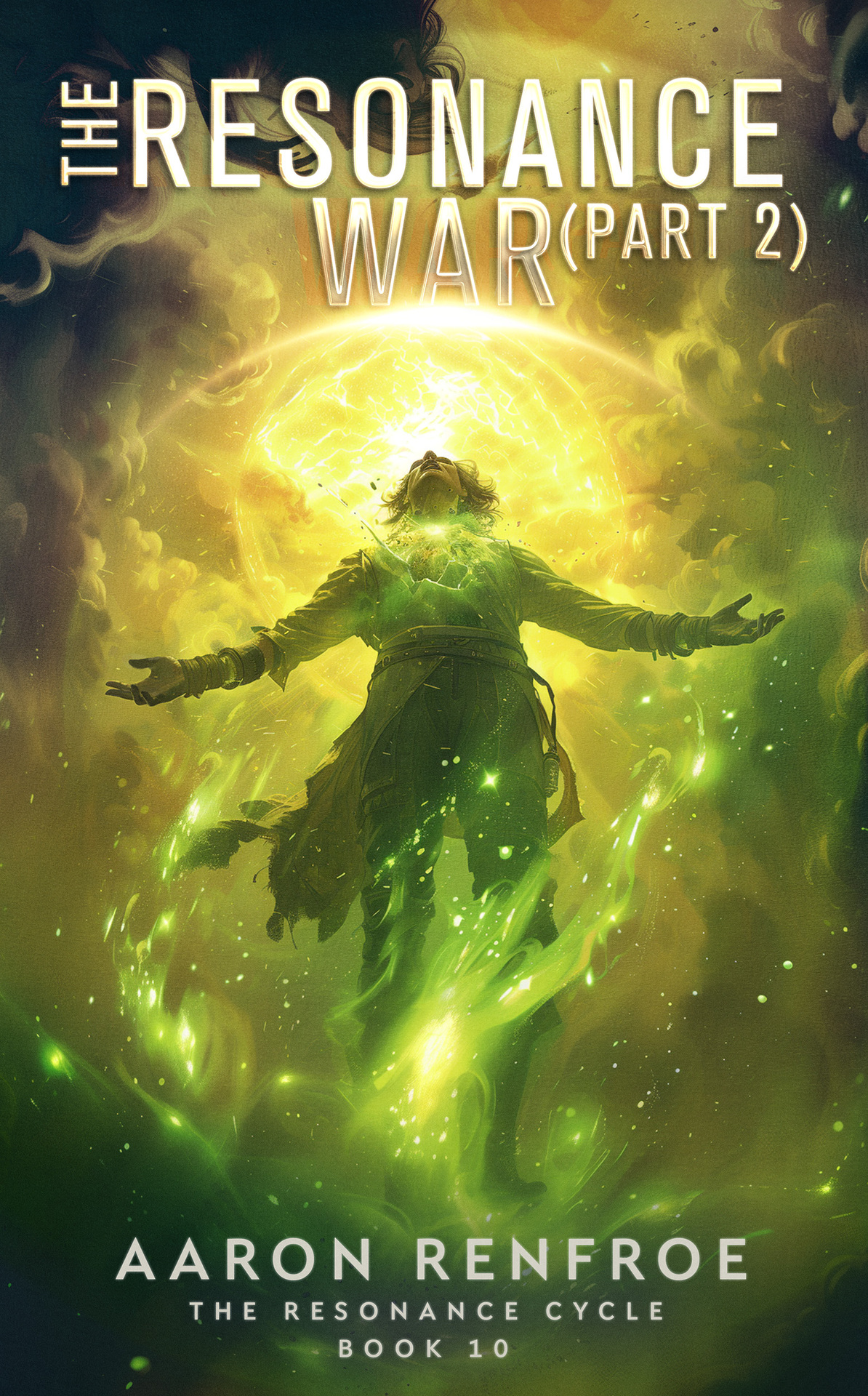 The Resonance War Part 2 The Resonance Cycle Book 10 Aaron Renfroe