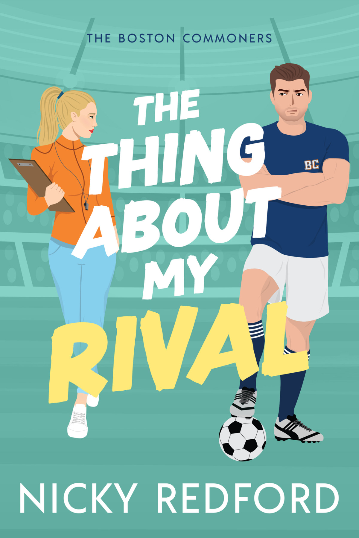 The Thing About My Rival The Boston Commoners Nicky Redford