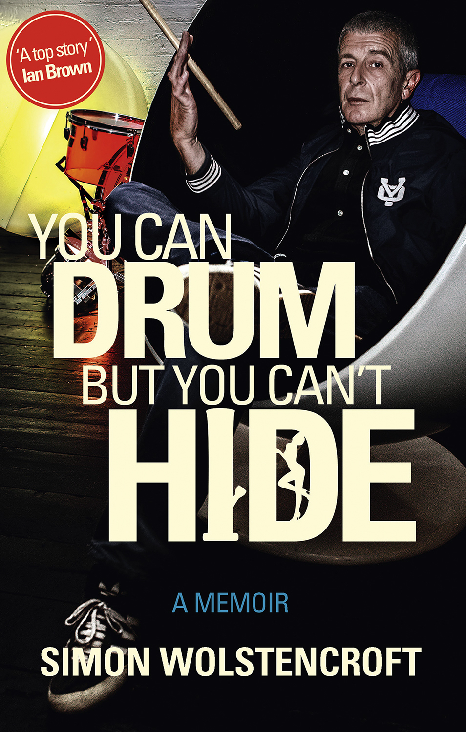 You Can Drum But You Cant Hide Simon Wolstencroft