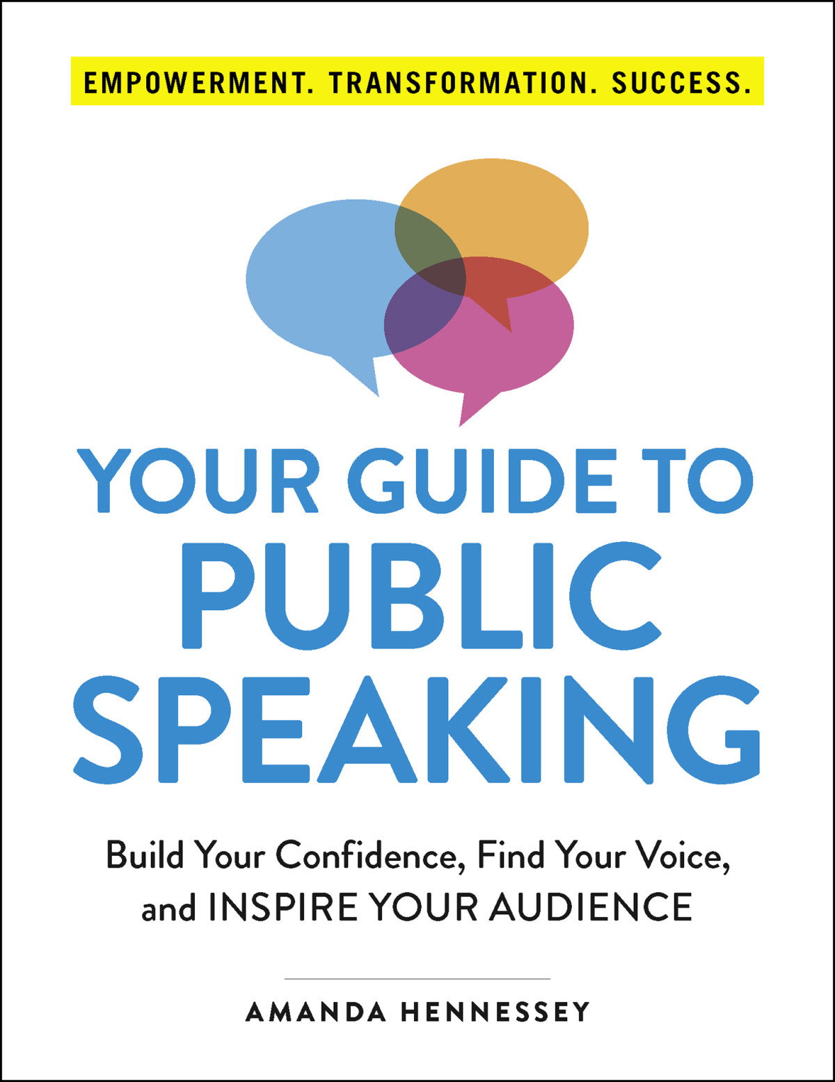Your Guide To Public Speaking Amanda Hennessey