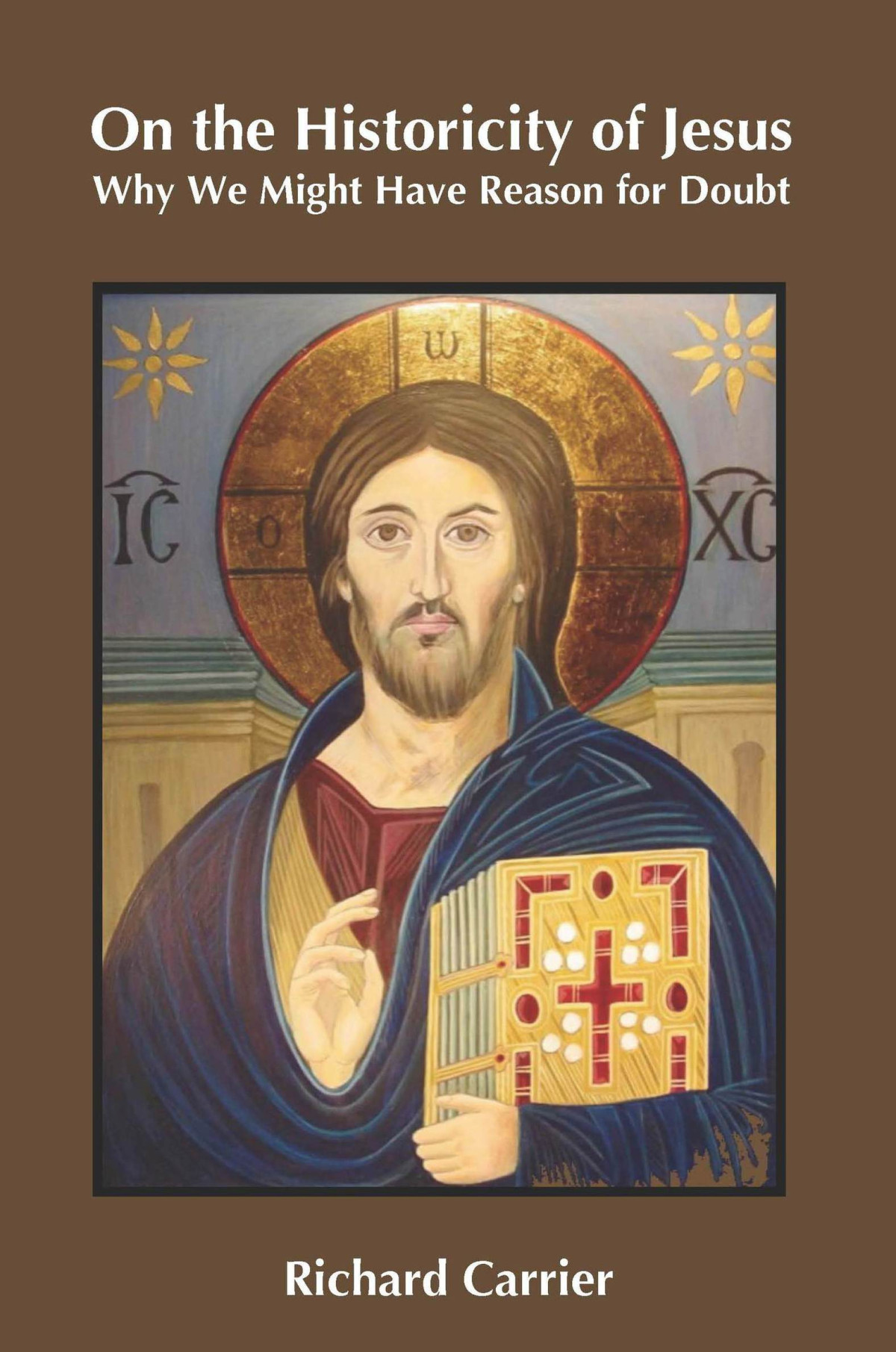 On The Historicity Of Jesus Why We Might Have Reason For Doubt Carrier
