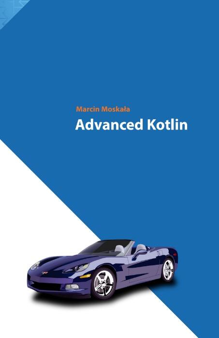 Early Access Advanced Kotlin Marcin Moskała