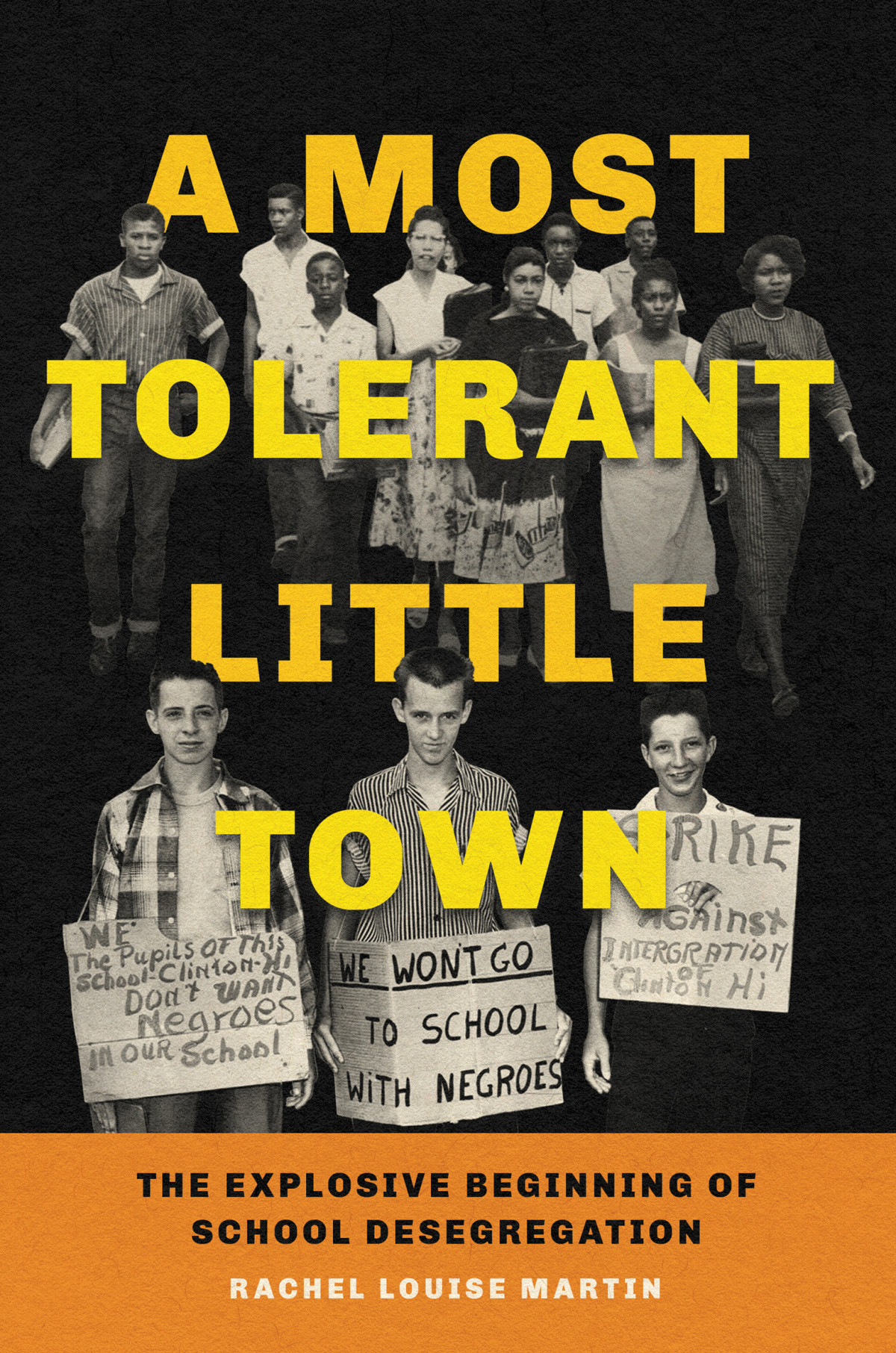 A Most Tolerant Little Town The Explosive Beginning Of School Desegregation Rachel Louise Martin