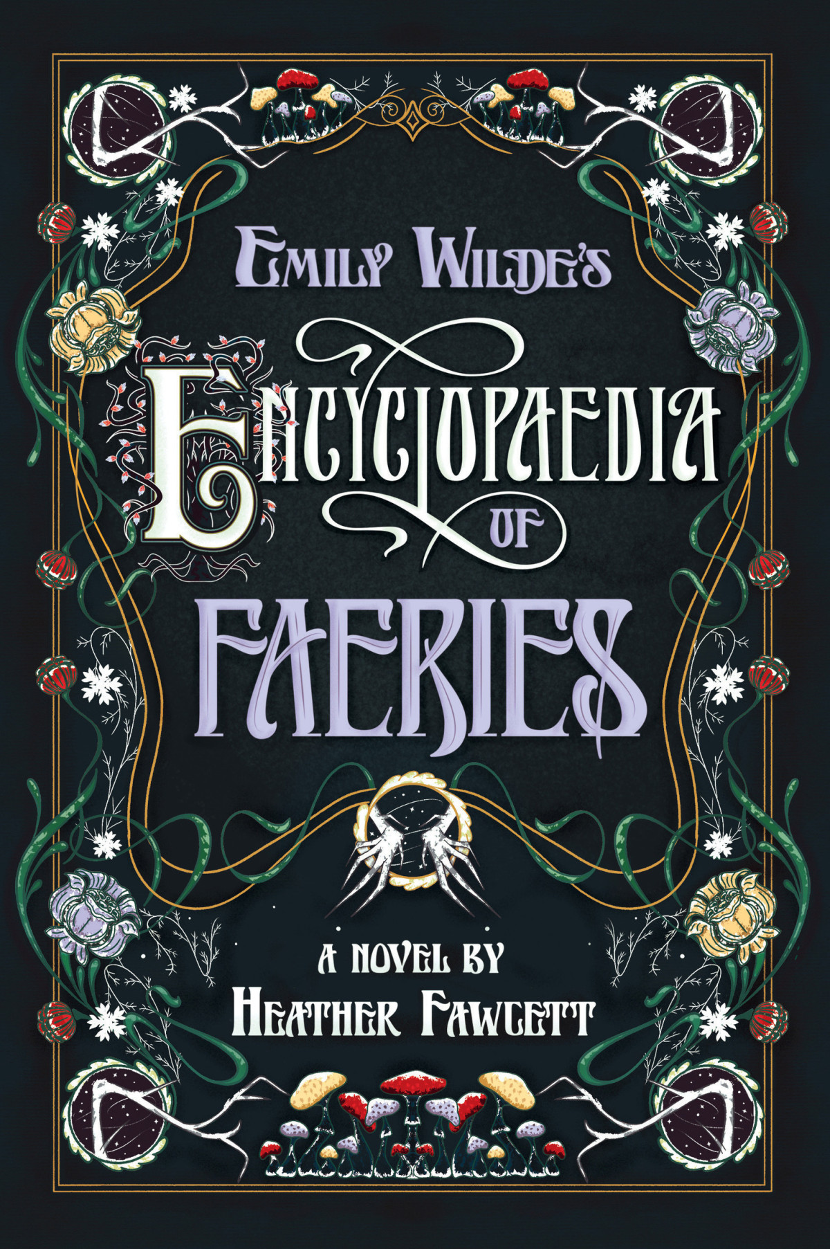 Emily Wildes Encyclopaedia Of Faeries Book One Of The Emily Wilde Series Heather Fawcett