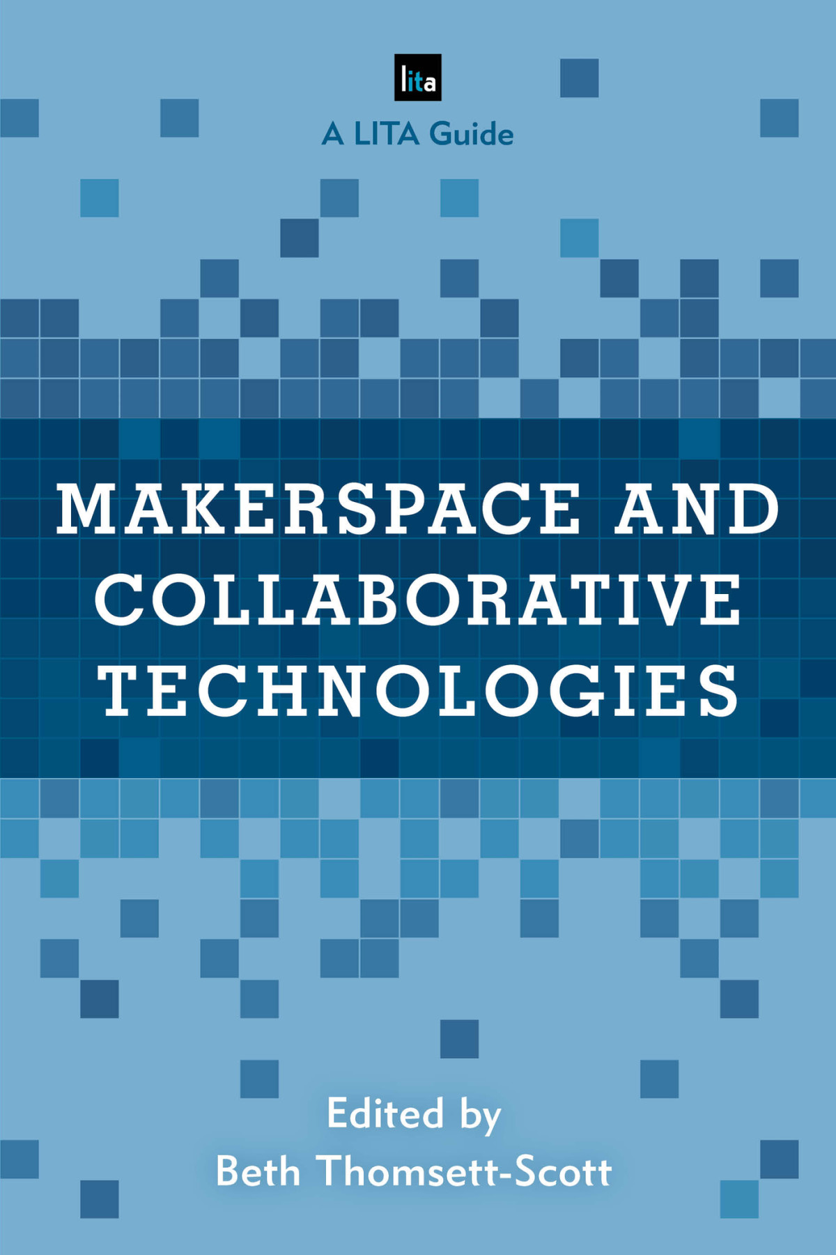 Makerspace And Collaborative Technologies Beth Thomsettscott