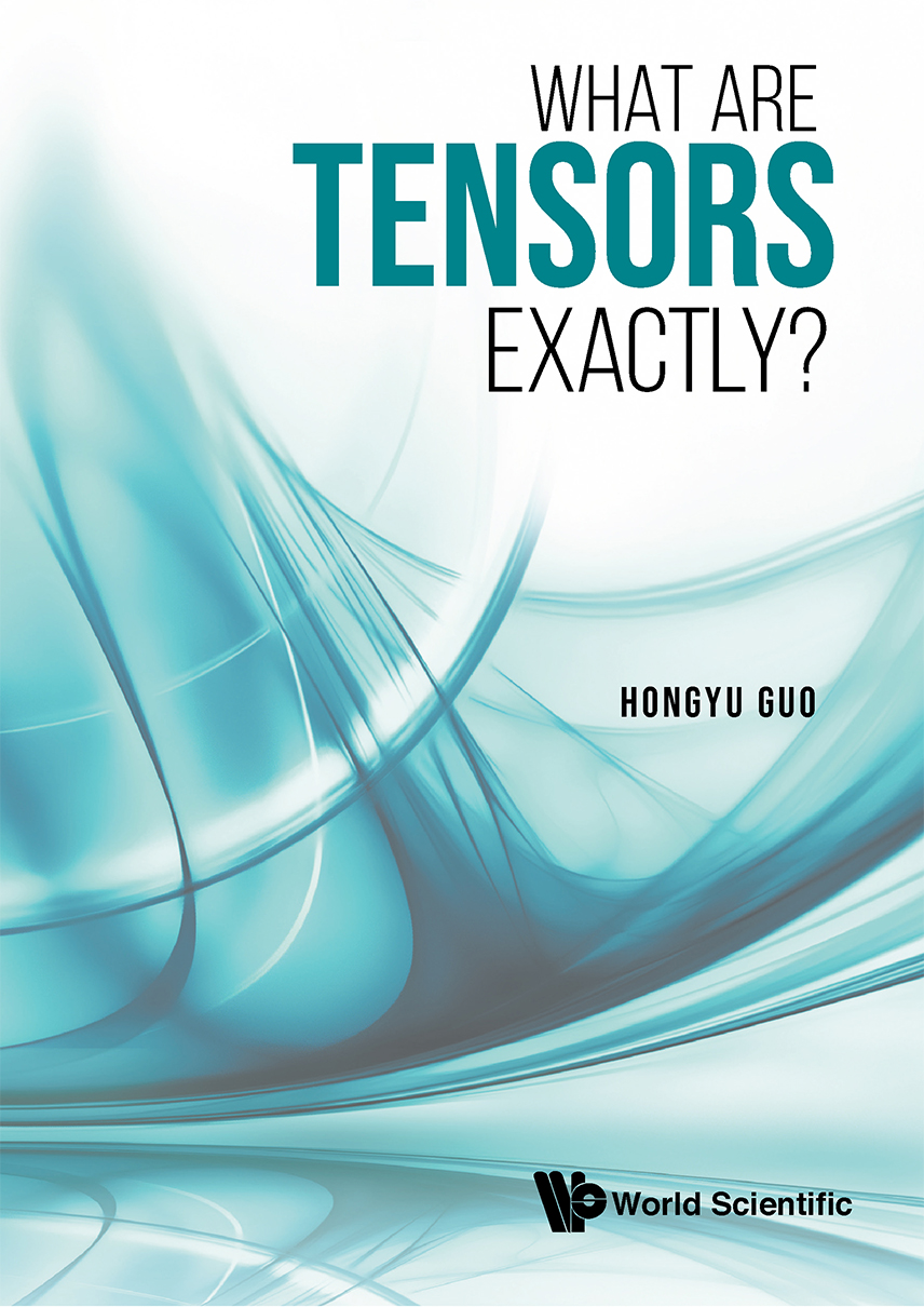 What Are Tensors Exactly Guo Hongyu