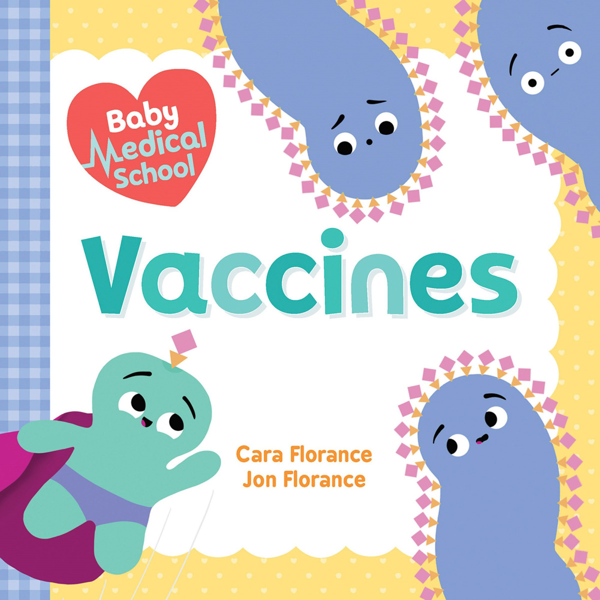 Baby Medical School Vaccines Cara Florance And Jon Florance
