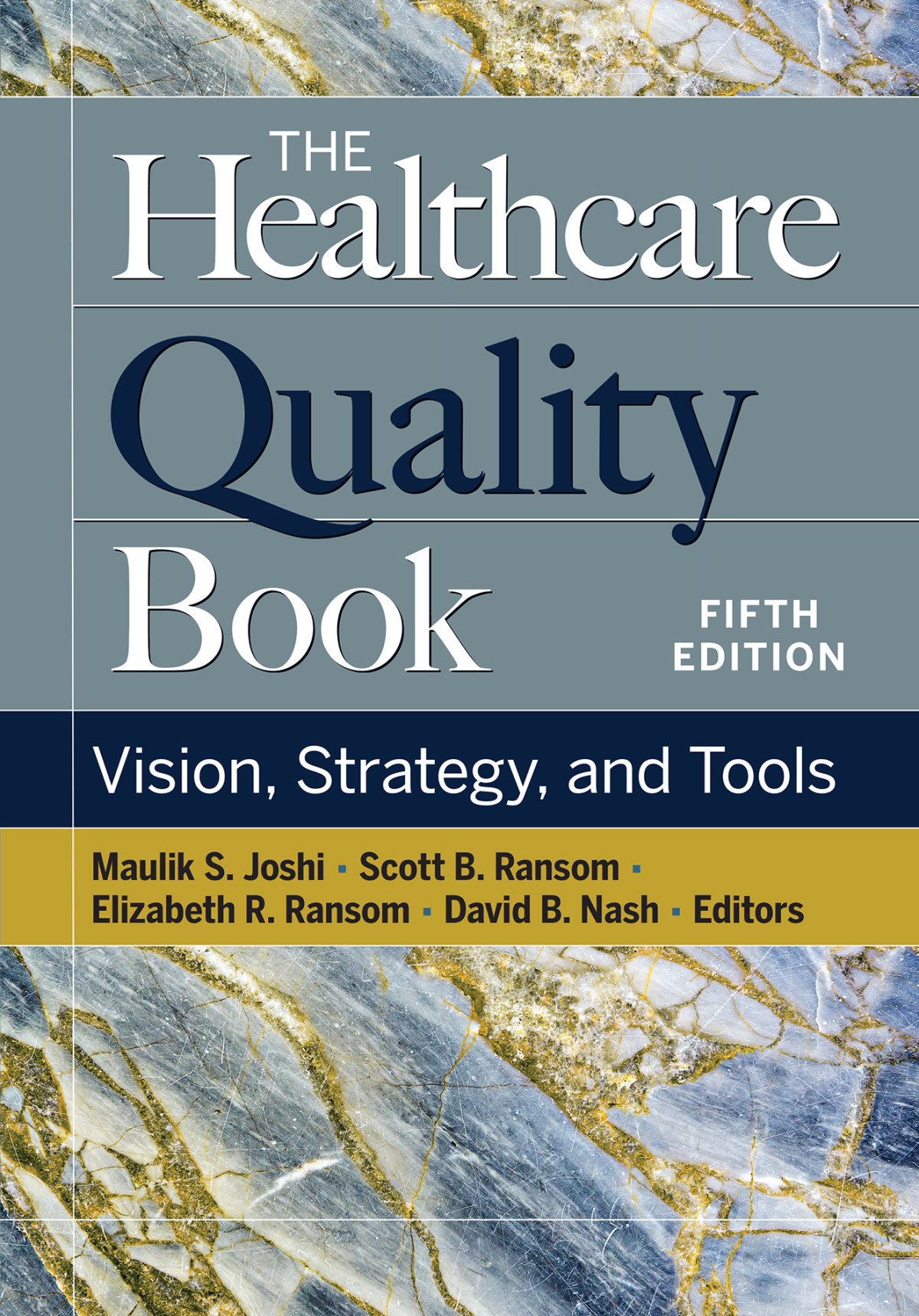 The Healthcare Quality Book Vision Strategy And Tools Fifth Edition Ransom