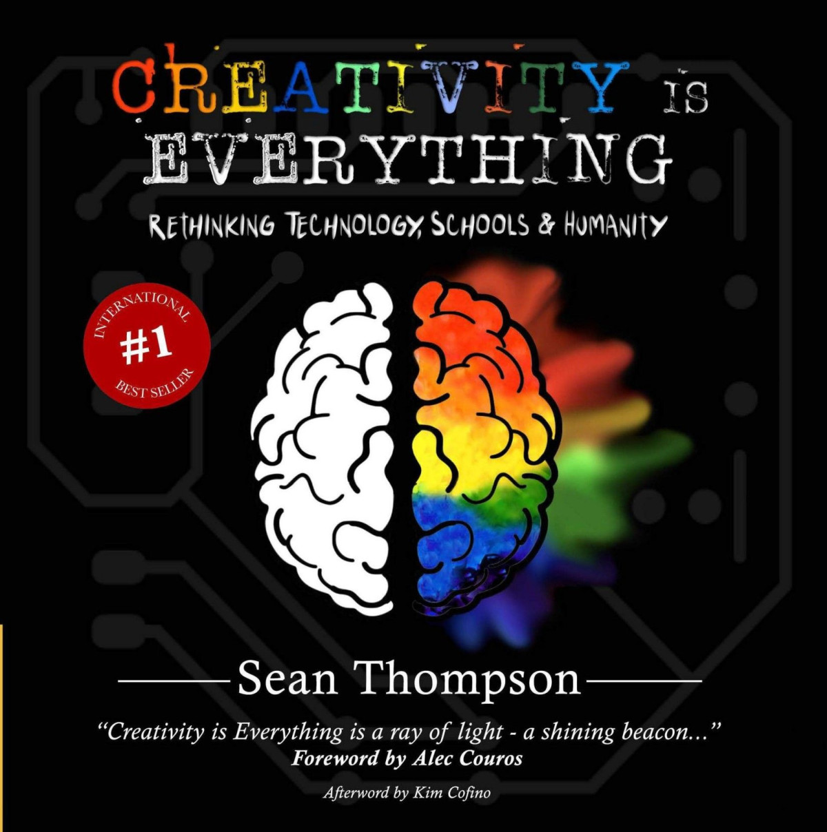 Creativity Is Everything Rethinking Technology Schools Humanity Sean Thompson
