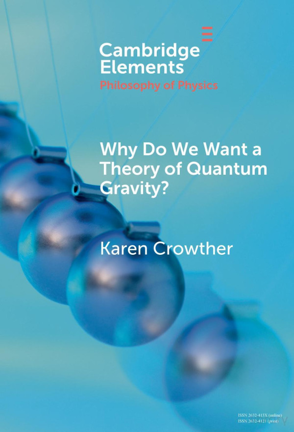 Why Do We Want A Theory Of Quantum Gravity Karen Crowther