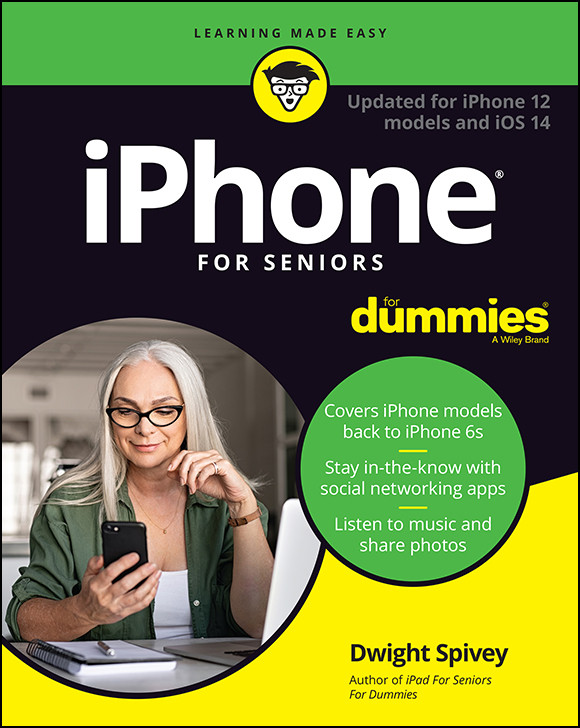 Iphone For Seniors For Dummies Dwight Spivey