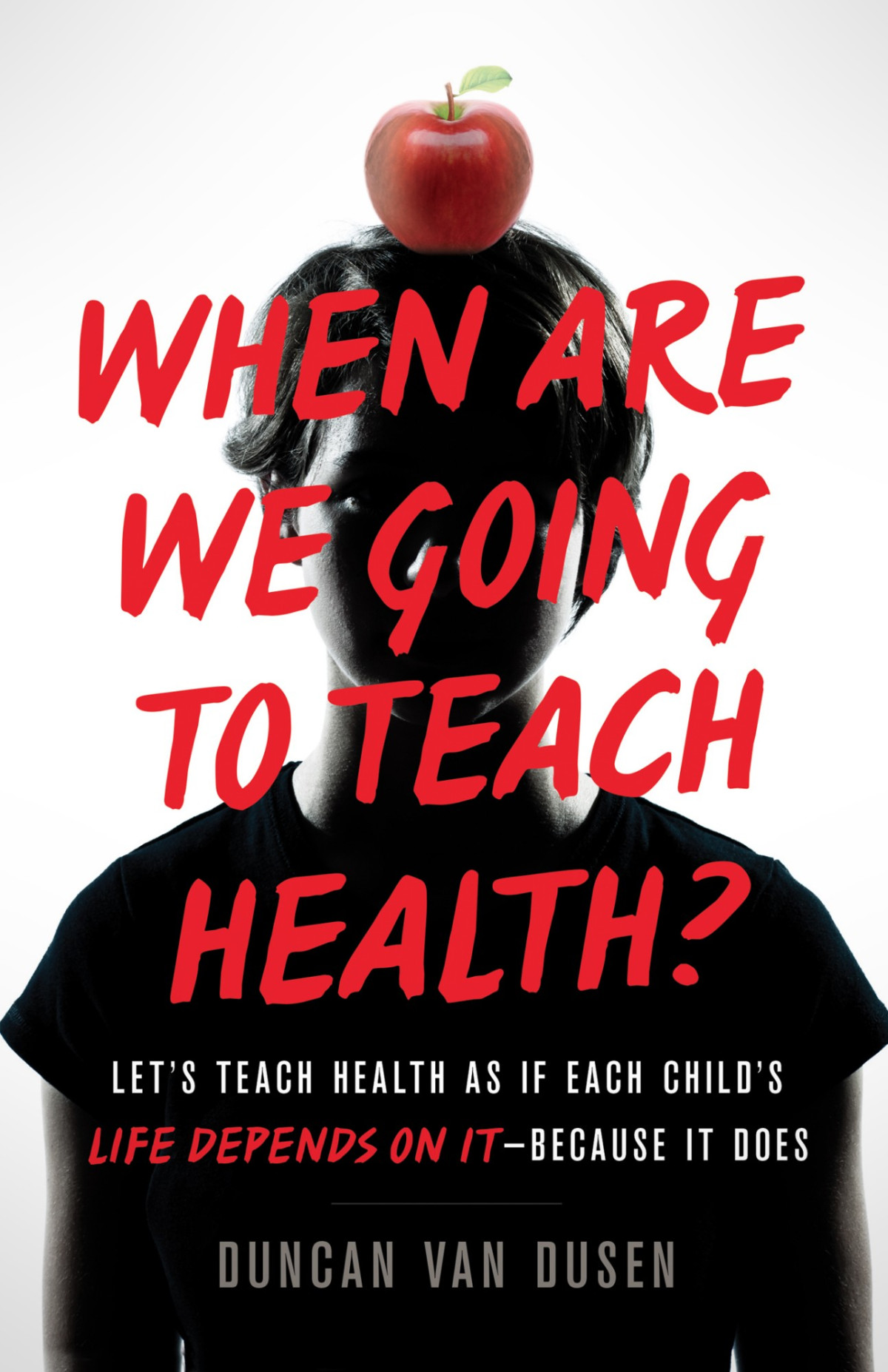 When Are We Going To Teach Health Duncan Van Dusen
