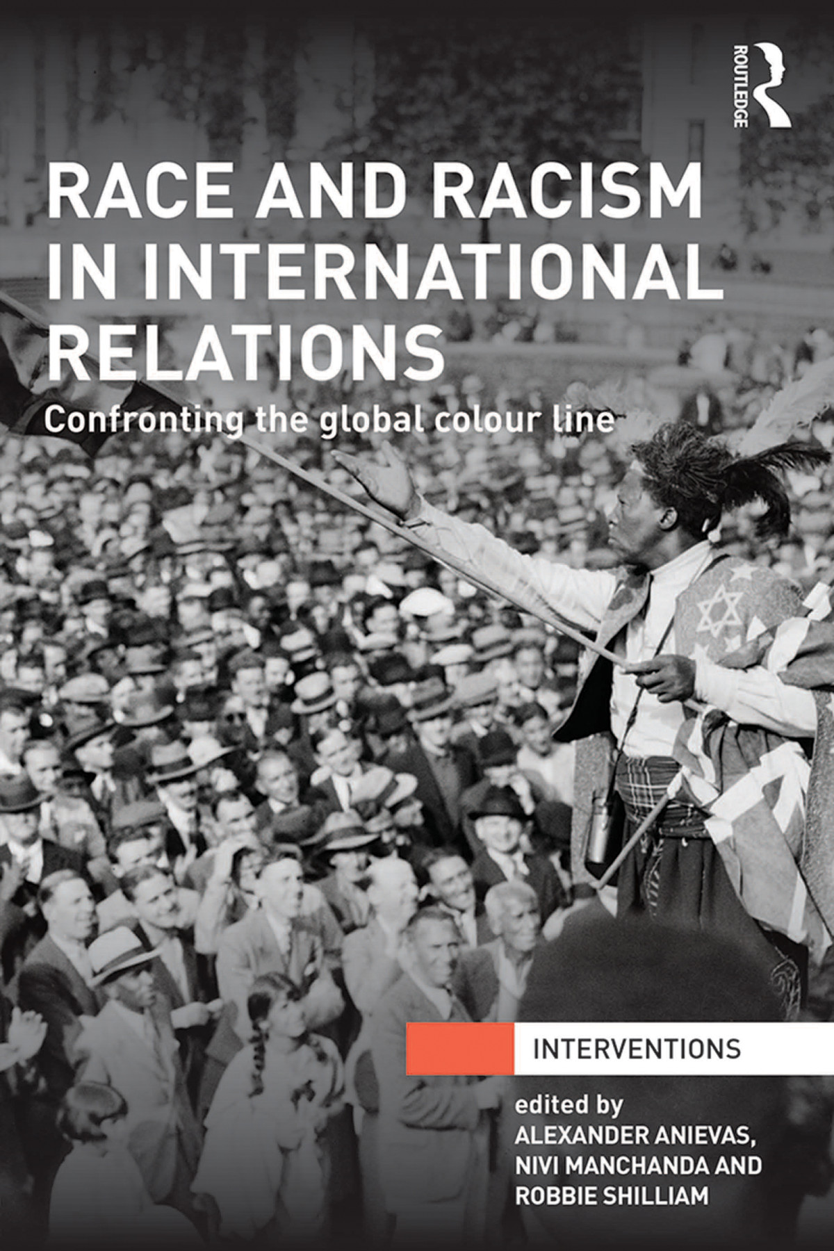 Race And Racism In International Relations Alexander Anievas Nivi Manchanda Robbie Shilliam