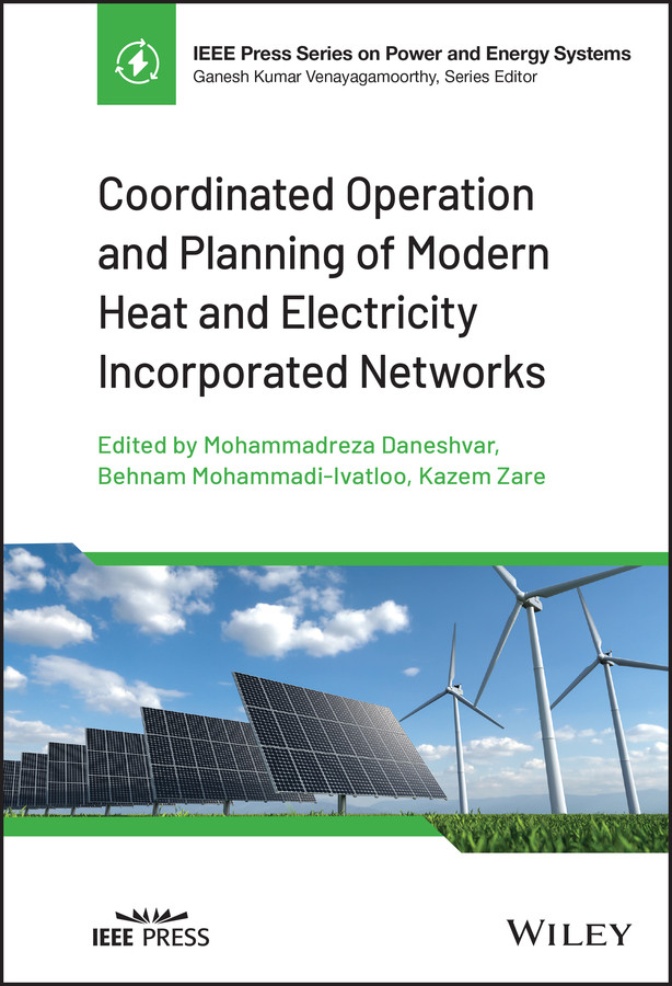 Coordinated Operation And Planning Of Modern Heat And Electricity Incorporated Networks Daneshvar