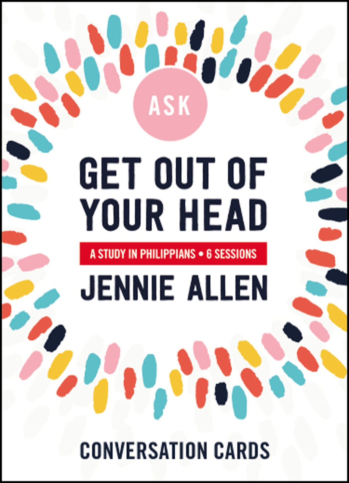 Ask Get Out Of Your Head A Study In Philippians Leaders Guide Jennie Allen