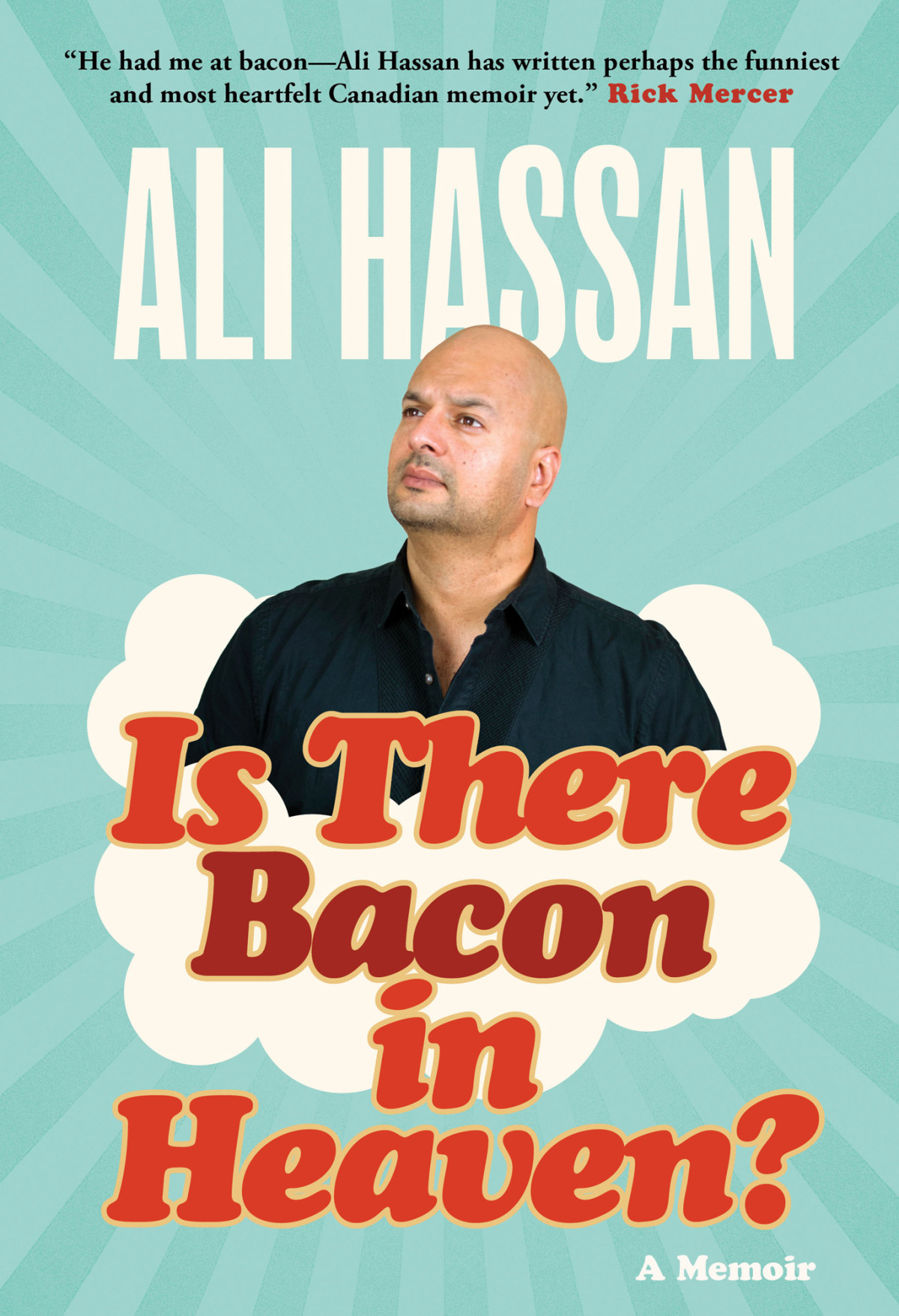 Is There Bacon In Heaven A Memoir Ali Hassan