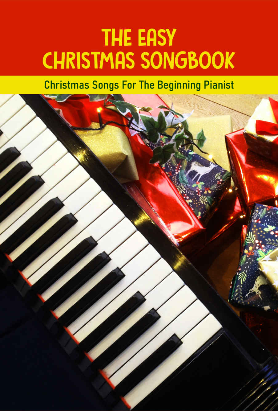 The Easy Christmas Songbook Christmas Songs For The Beginning Pianist Piano Techniques For Beginners Delmar Marchel