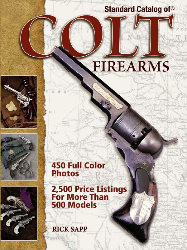 Standard Catalog Of Colt Firearms Rick Sapp