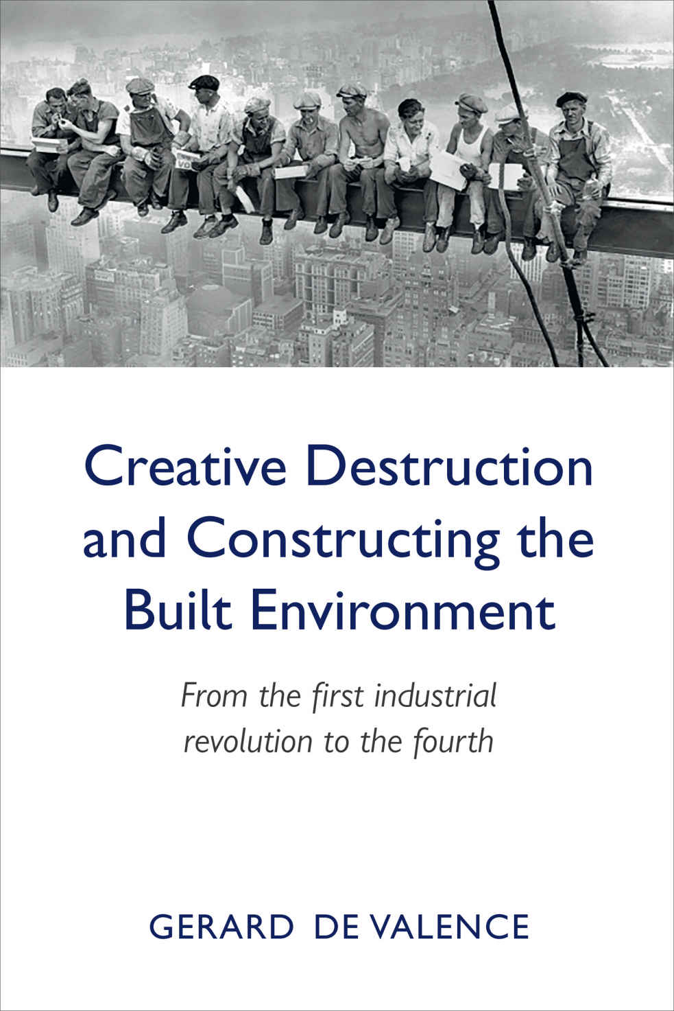 Creative Destruction And Constructing The Built Environment De Valence