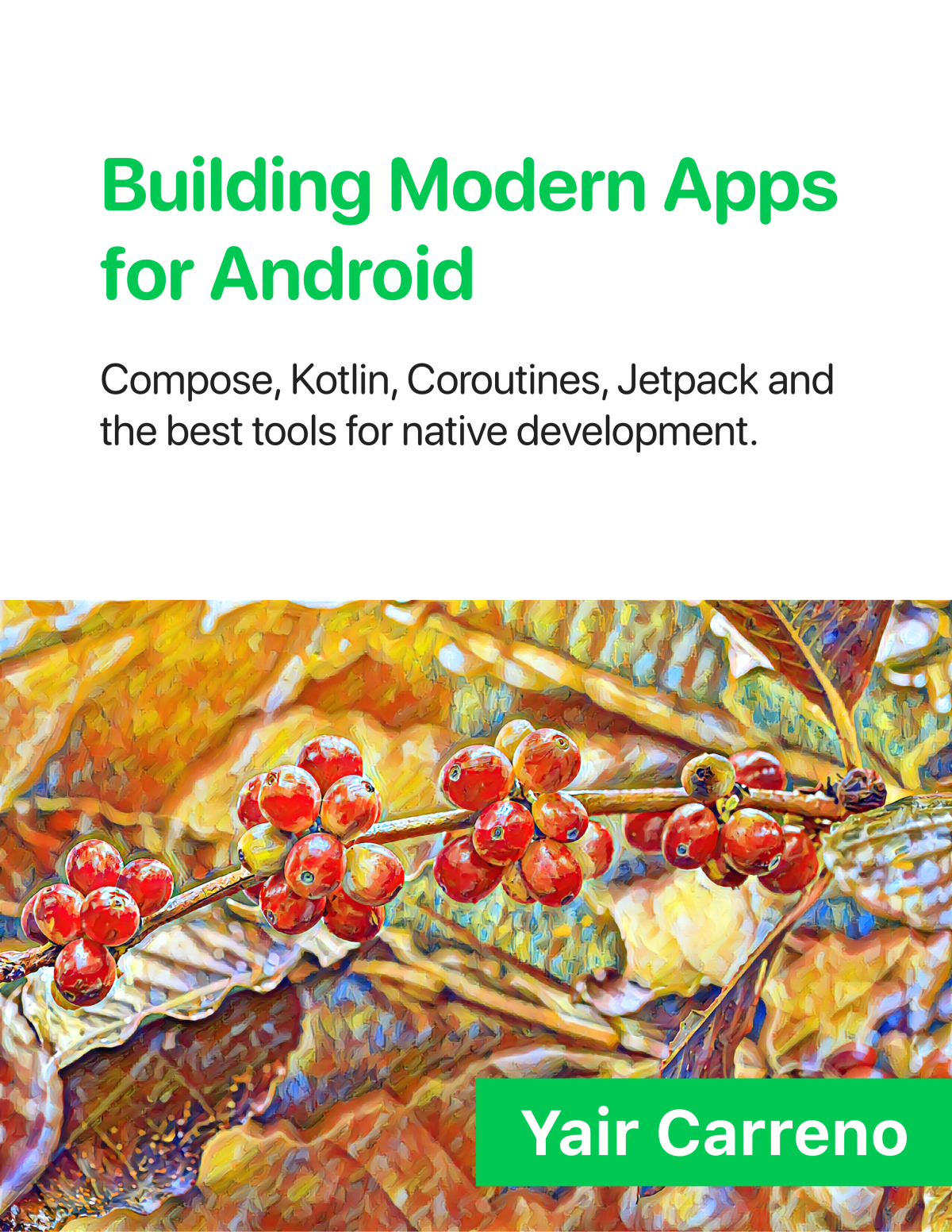 Building Modern Apps For Android Yair Carreno