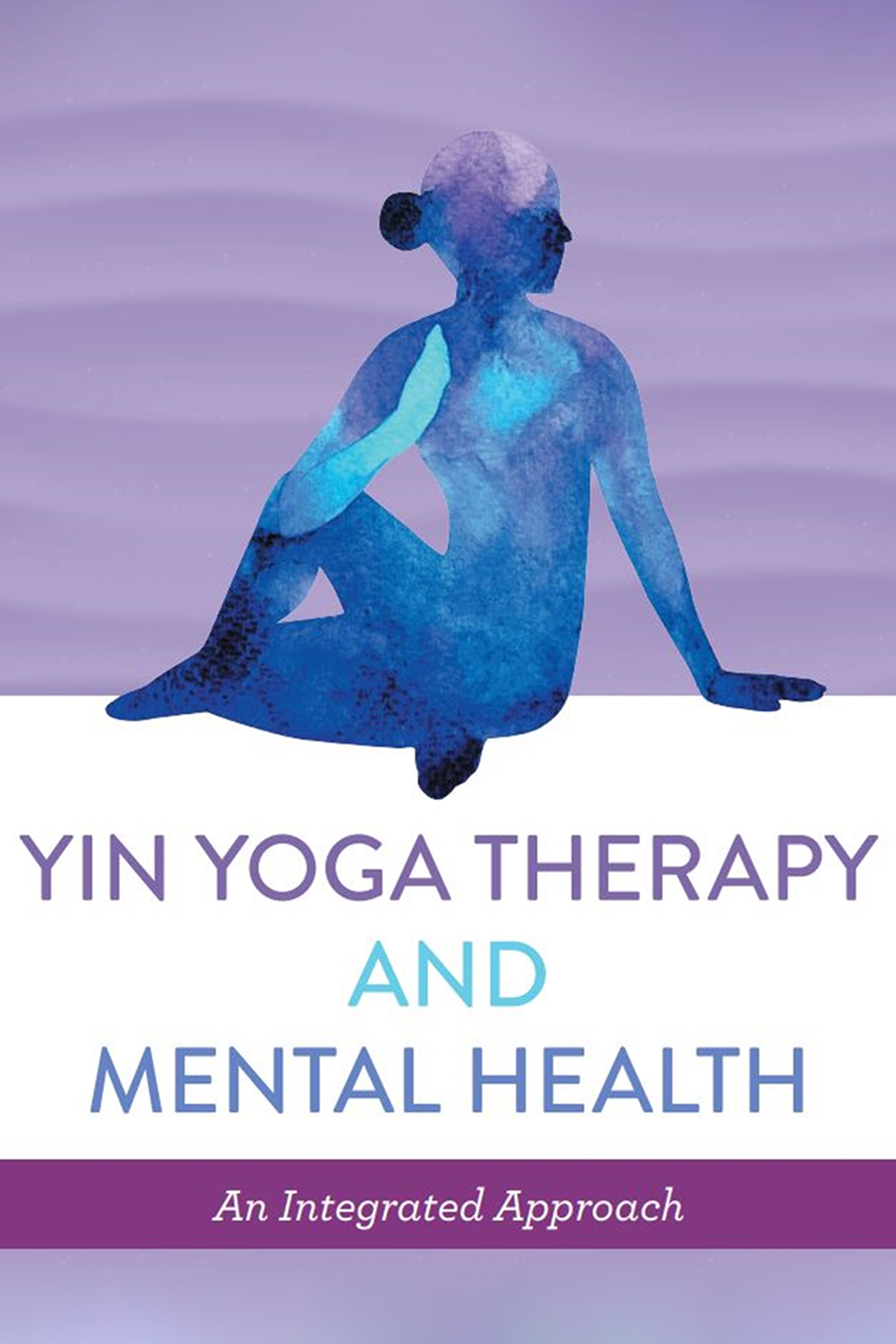 Yin Yoga Therapy And Mental Health Meyers Traceypowers Sarah