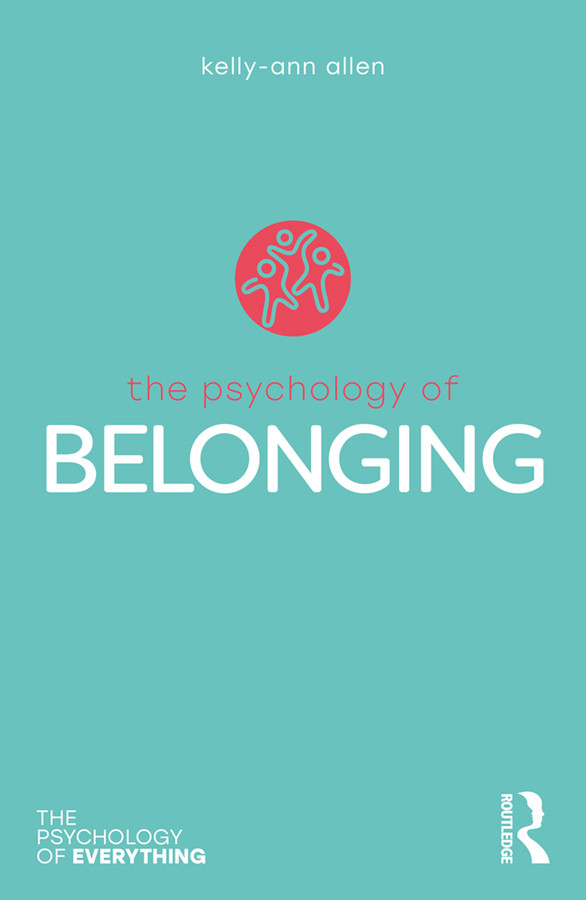 The Psychology Of Belonging Allen Kellyann