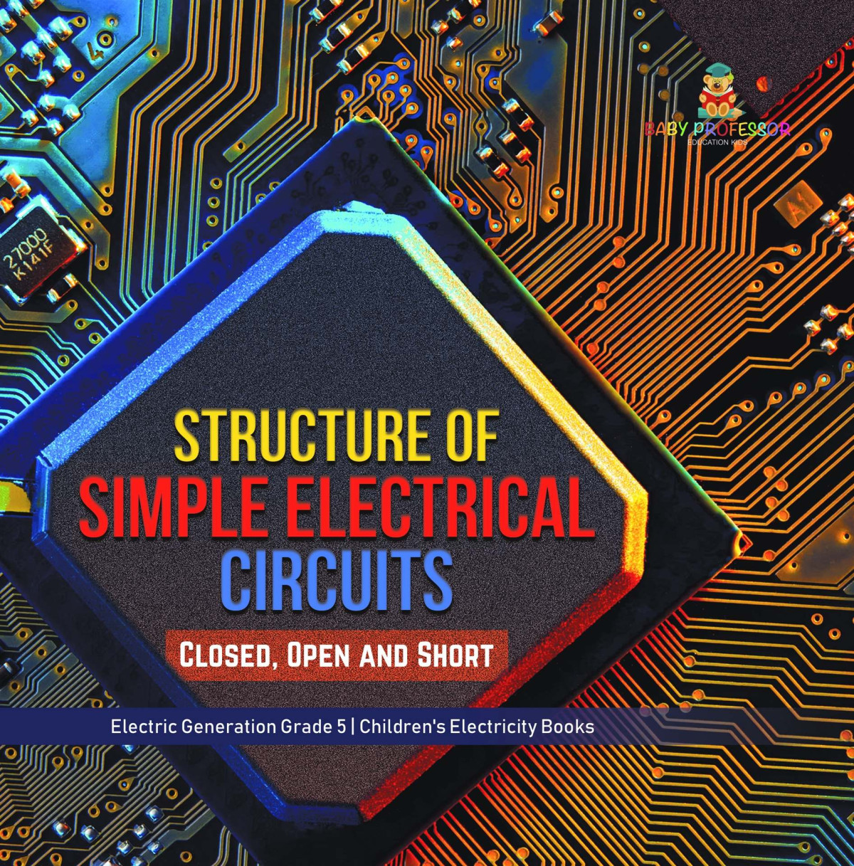 Structure Of Simple Electrical Circuits Closed Open And Short Professor