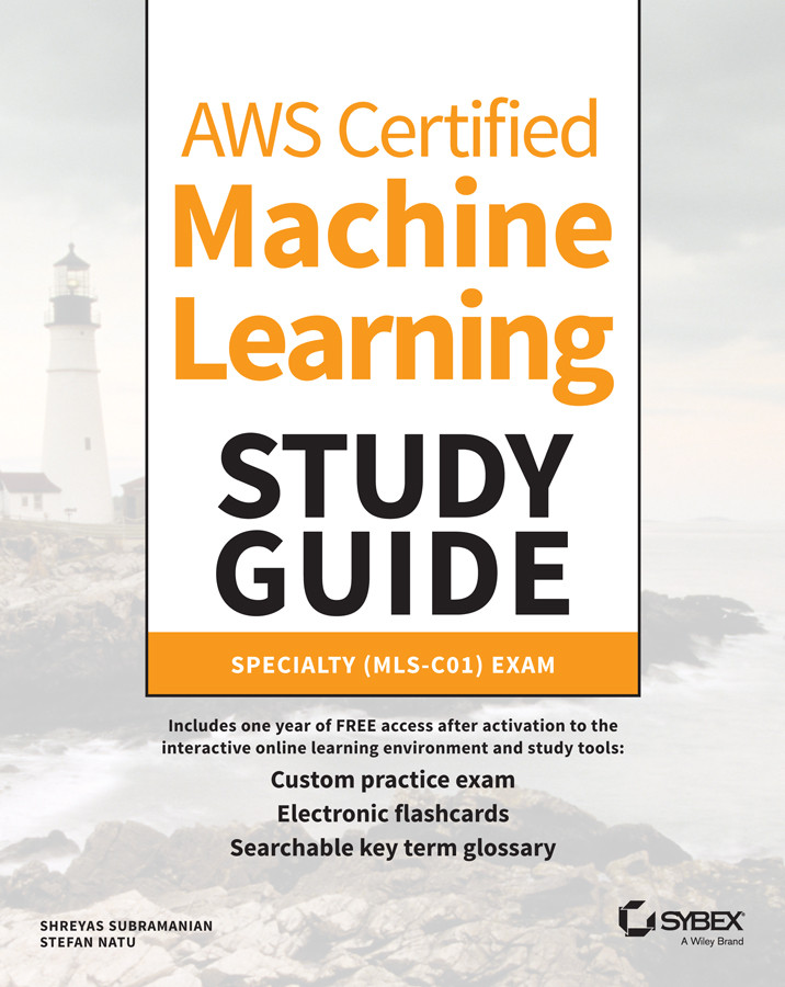Aws Certified Machine Learning Study Guide Shreyas Subramanian Stefan Natu