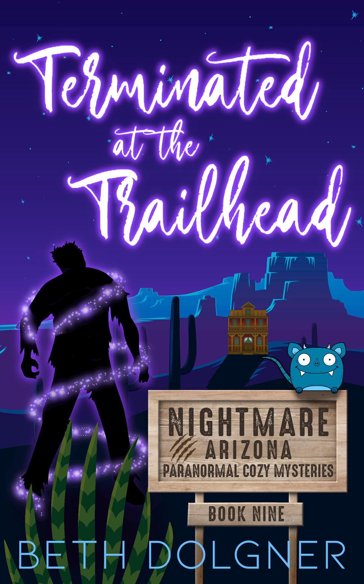 Terminated At The Trailhead Nightmare Arizona Paranormal Cozy Mysteries Book 9 Beth Dolgner