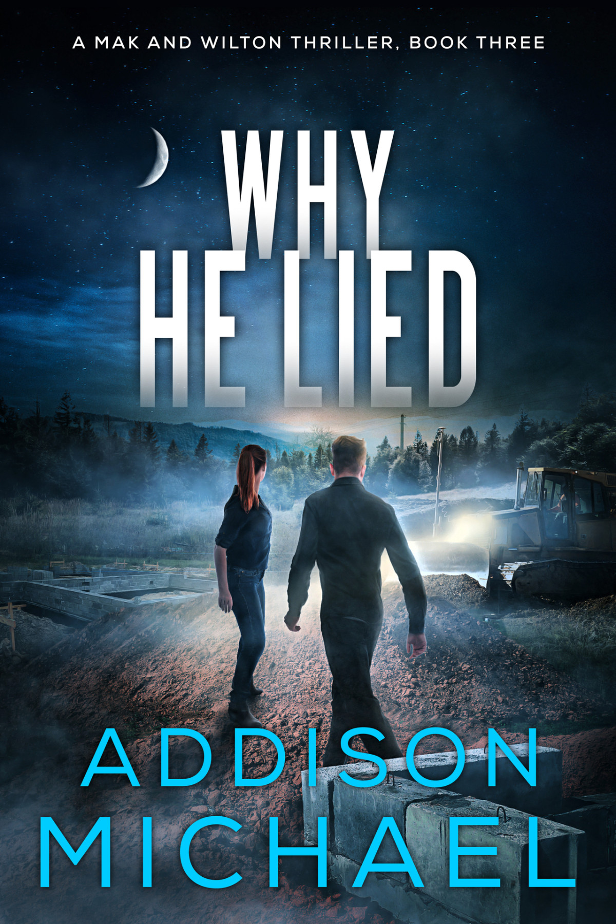 Why He Lied A Mak And Wilton Thriller Series Book 3 Addison Michael