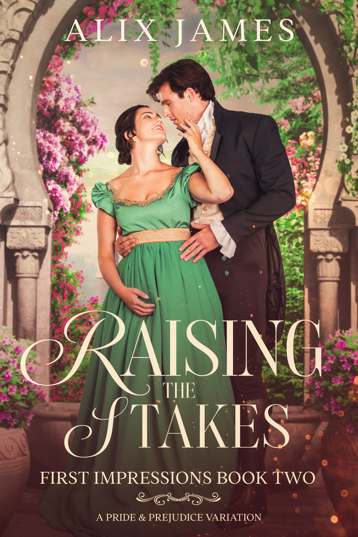 Raising The Stakes A Pride And Prejudice Variation First Impressions Alix James