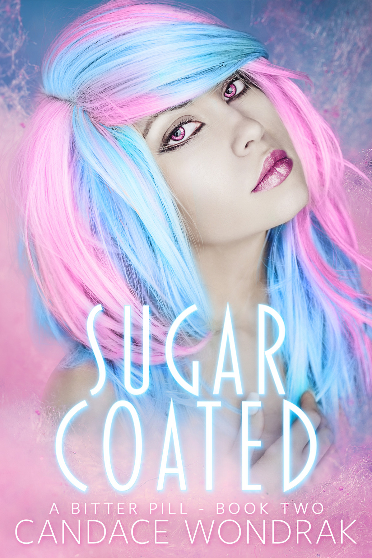 Sugar Coated A Bitter Pill Book 2 1st Edition Candace Wondrak