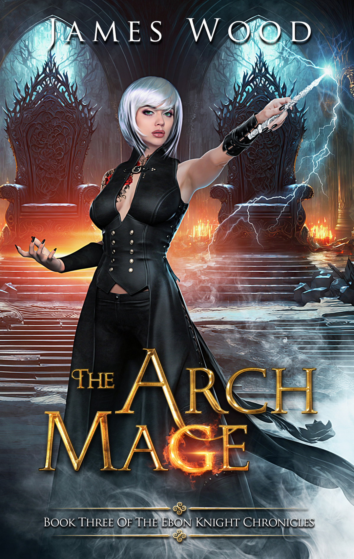 The Arch Mage The Ebon Knight Chronicles Book 3 James Wood