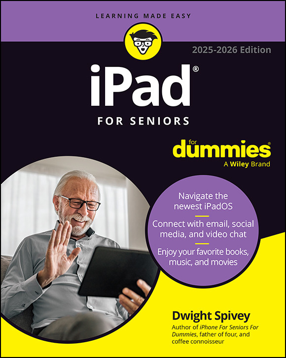 Ipad For Seniors For Dummies 20252026 Edition Dwight Spivey
