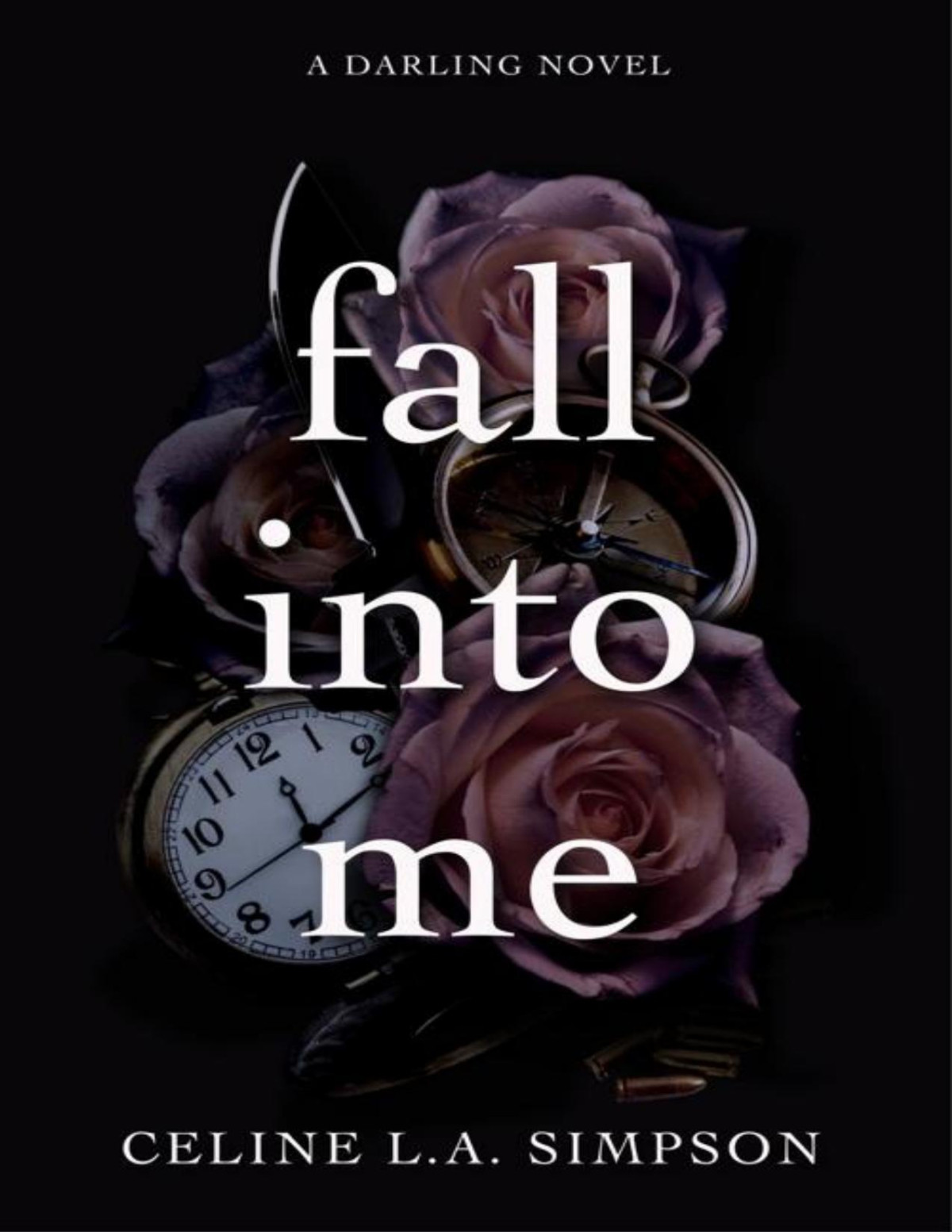 Fall Into Me A Dark Smalltown Secondchance Romance Celine La Simpson