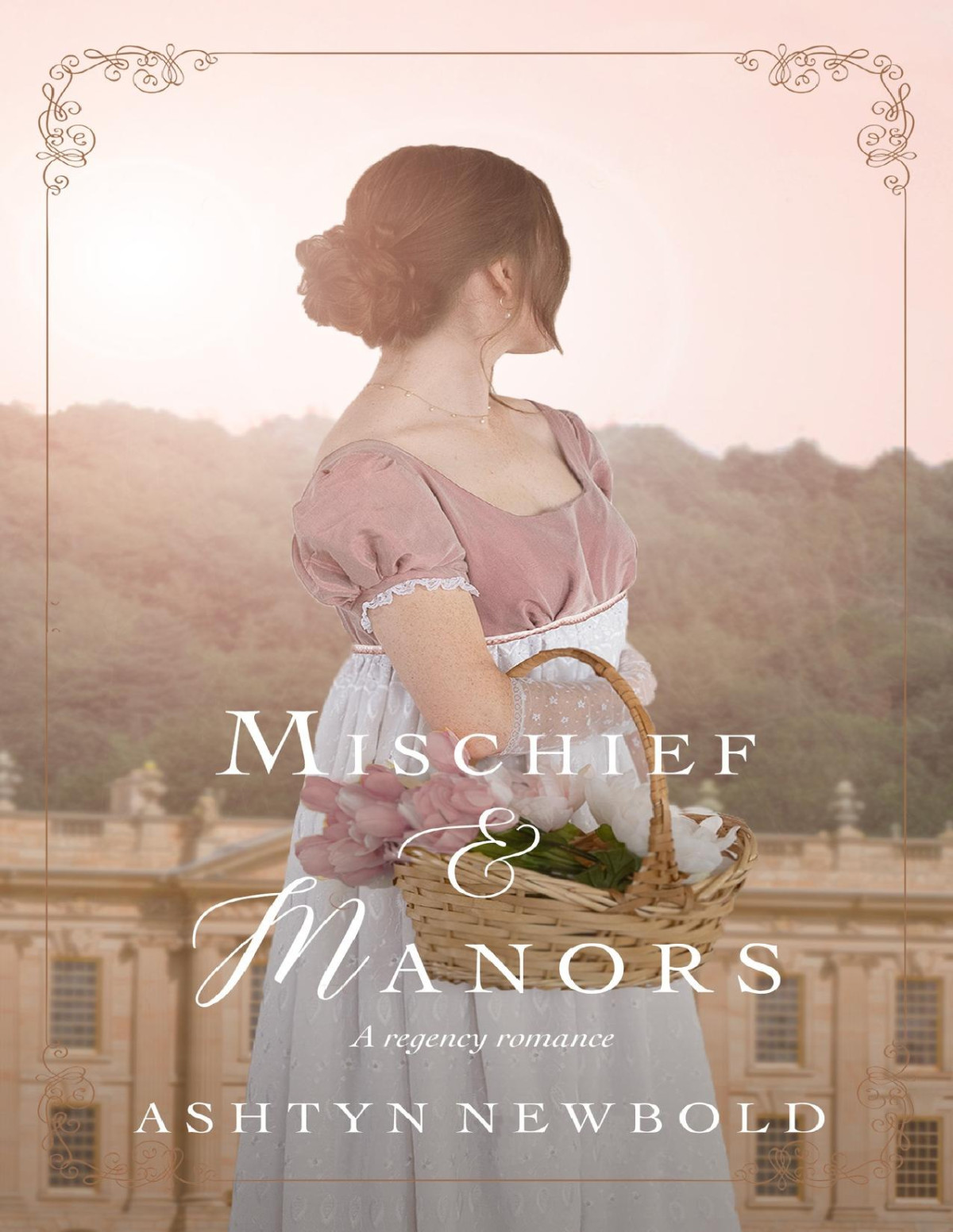 Mischief And Manors A Regency Romance Change Of Heart Book 1 2nd Edition Ashtyn Newbold