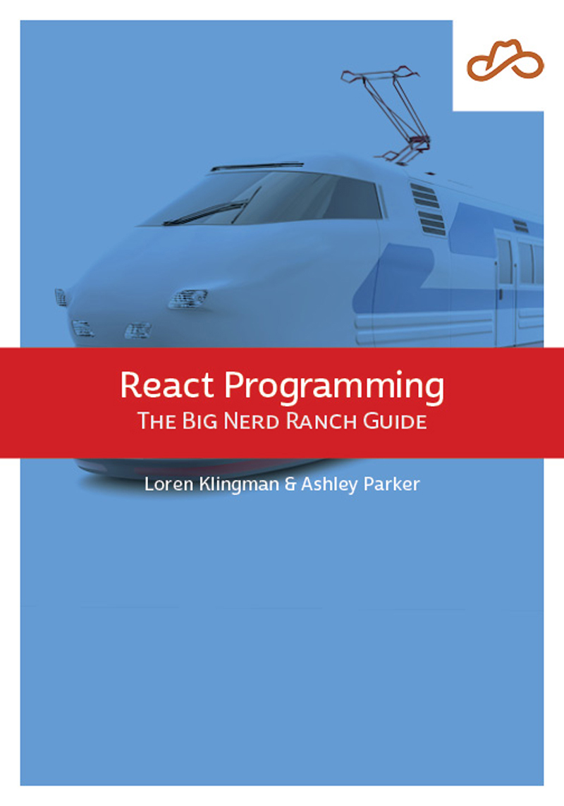 React Programming The Big Nerd Ranch Guide For True Epub Loren Klingman And Ashley Parker