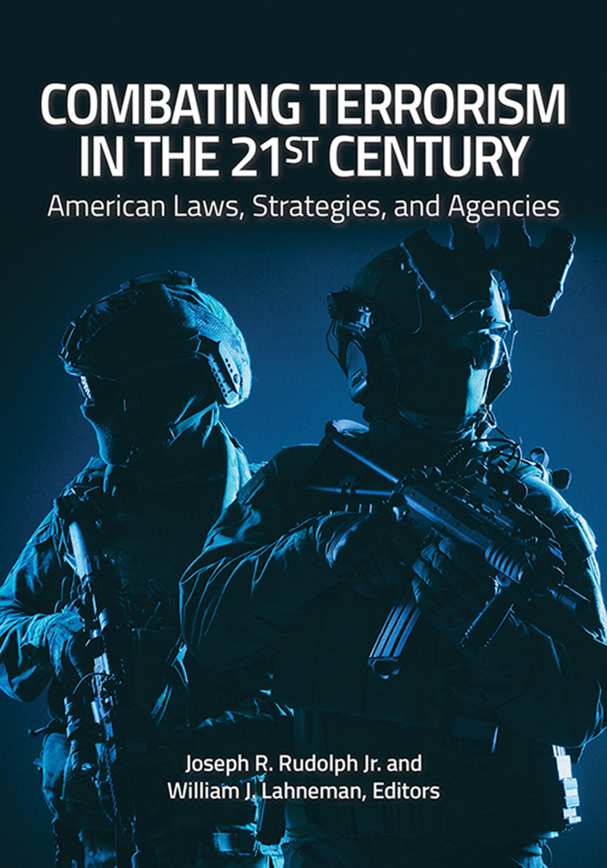 Combating Terrorism In The 21st Century American Laws Strategies And Agencies Rudolph