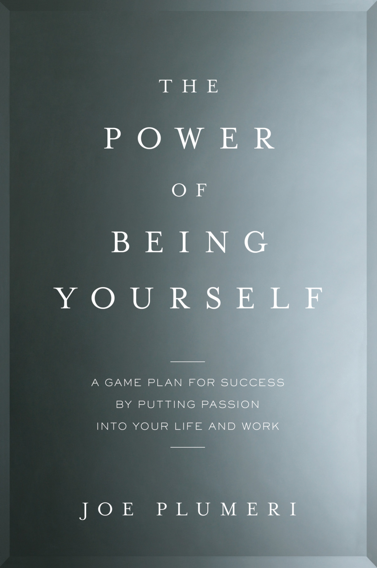 The Power Of Being Yourself Joe Plumeri