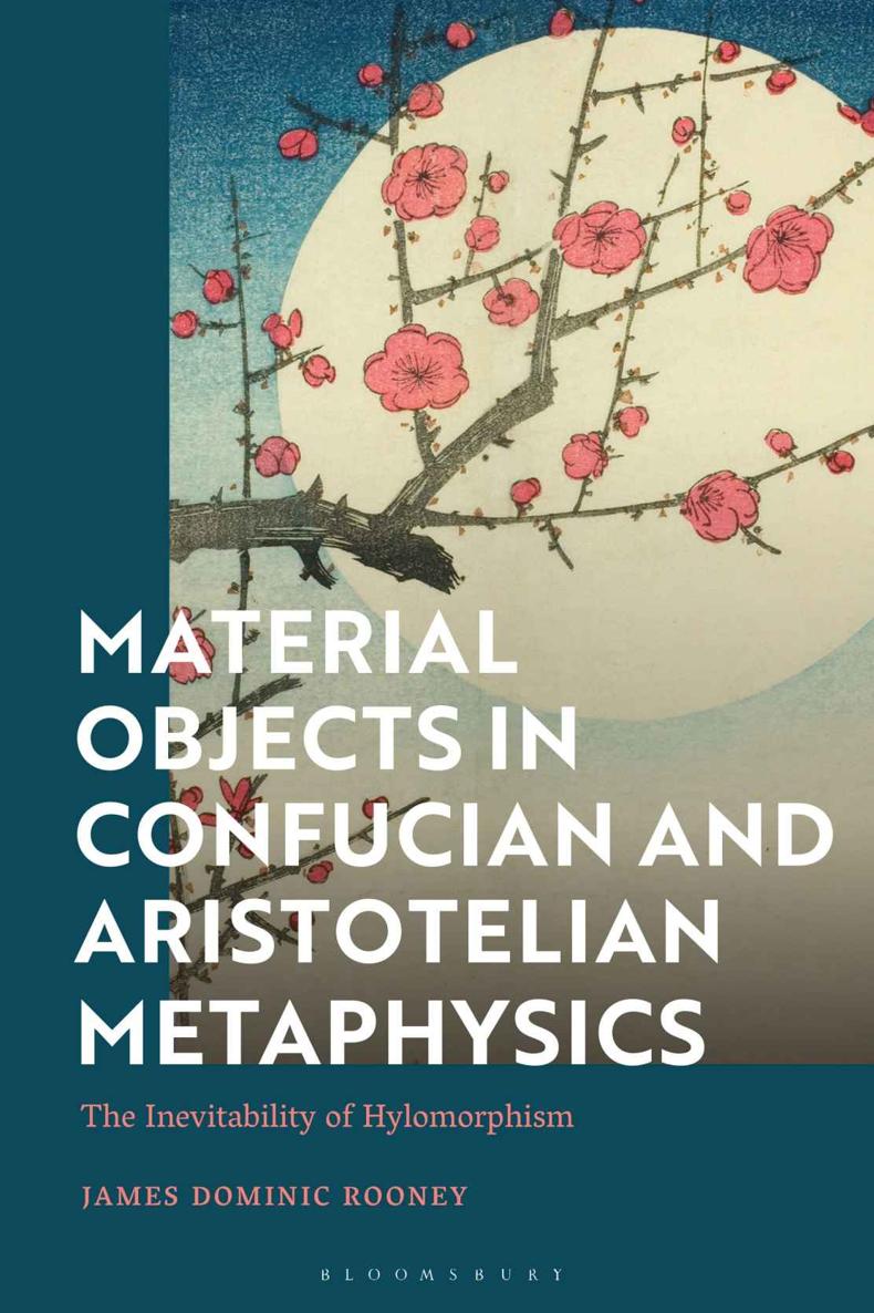 Material Objects In Confucian And Aristotelian Metaphysics James Dominic Rooney